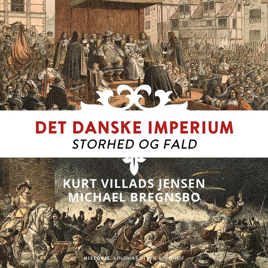 Michael Bregnsbo, Kurt Villads Jensen (f. 1957): Det danske imperium : storhed og fald