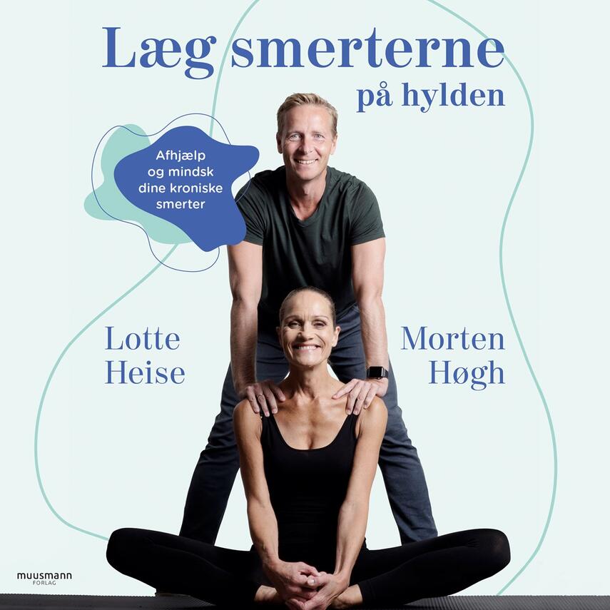 Lotte Heise, Morten Høgh: Læg smerterne på hylden
