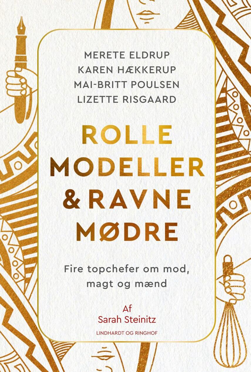Sarah Steinitz: Rollemodeller & ravnemødre : fire topchefer om mod, magt og mænd