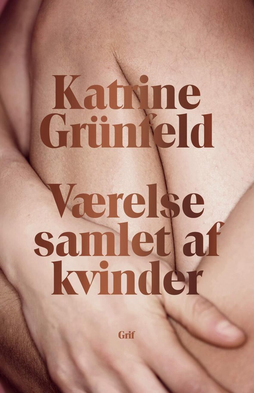 Katrine Grünfeld: Værelse samlet af kvinder