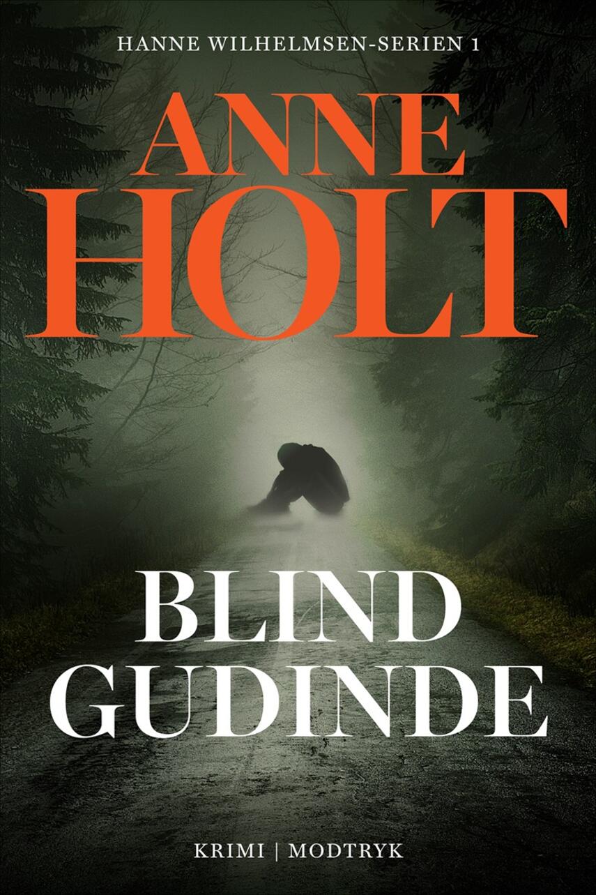 Anne Holt (f. 1958-11-16): Blind gudinde : krimi