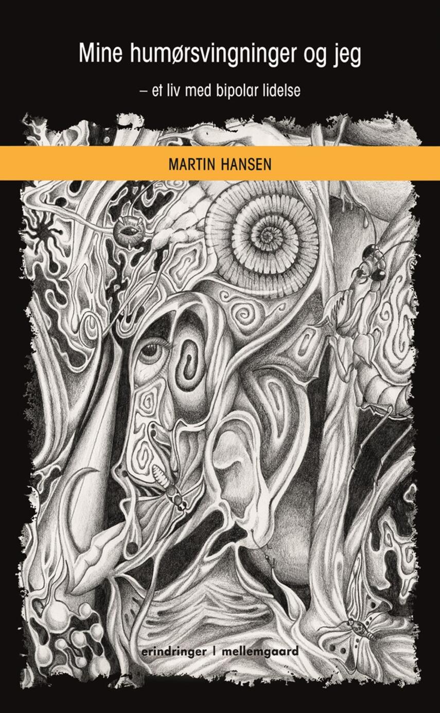 Martin Hansen (f. 1975-02-24): Mine humørsvingninger og jeg - et liv med bipolar lidelse