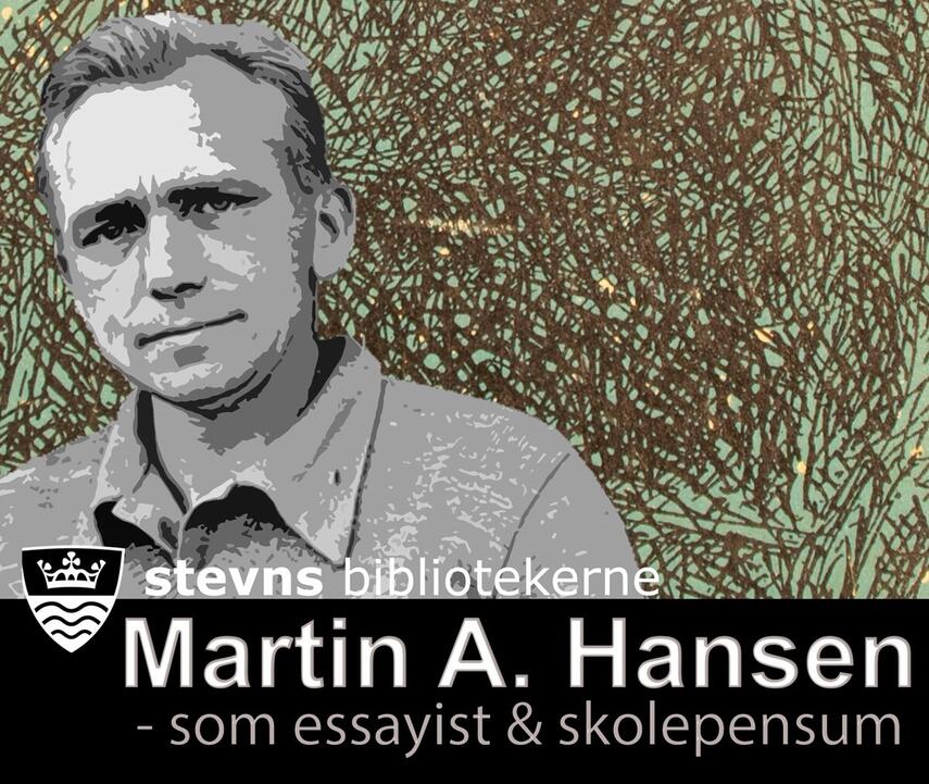 Klaus Slavensky: Martin A. Hansen som essayist og skolepensum