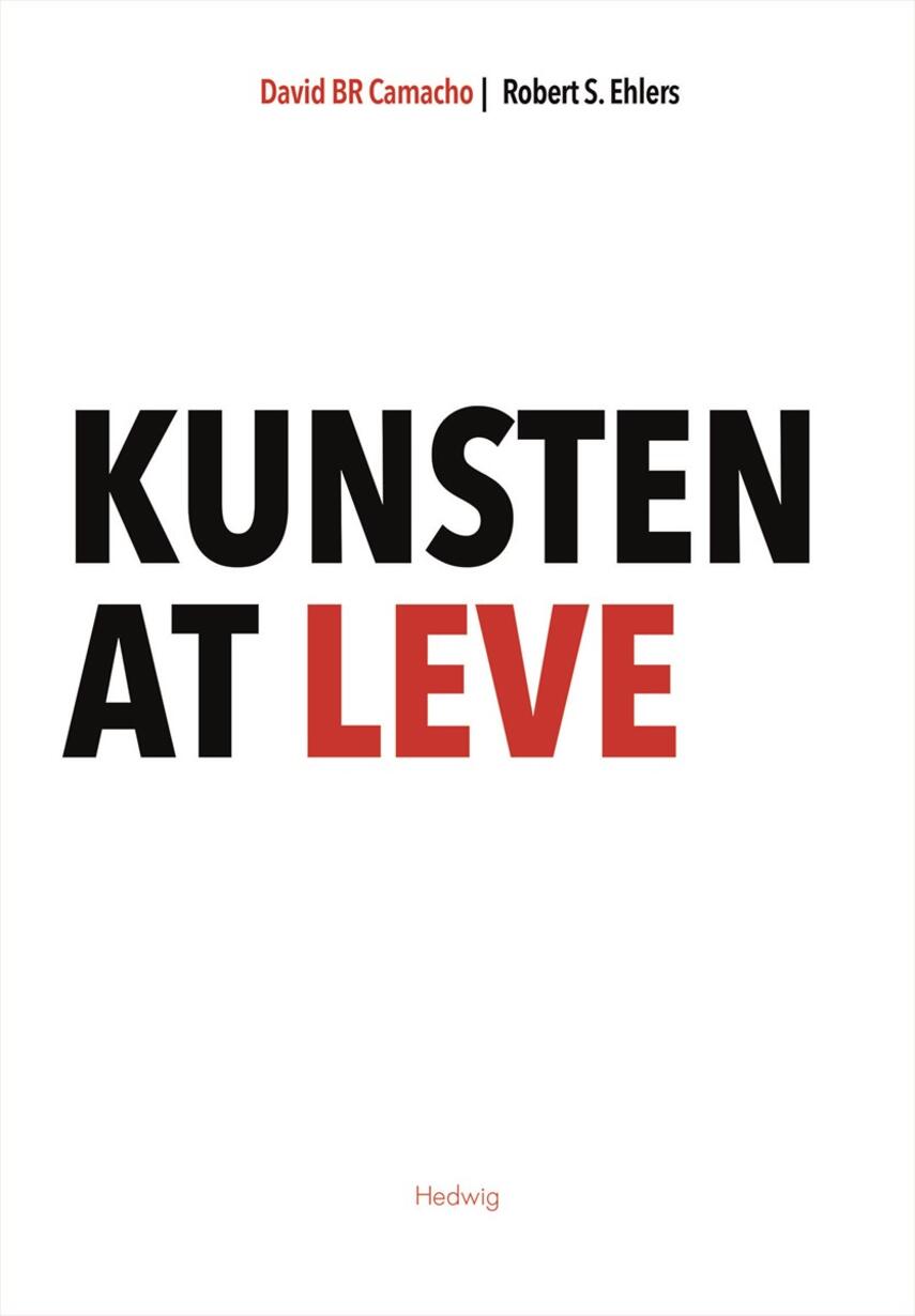 David B. R. Camacho, Robert S. Ehlers: Kunsten at leve