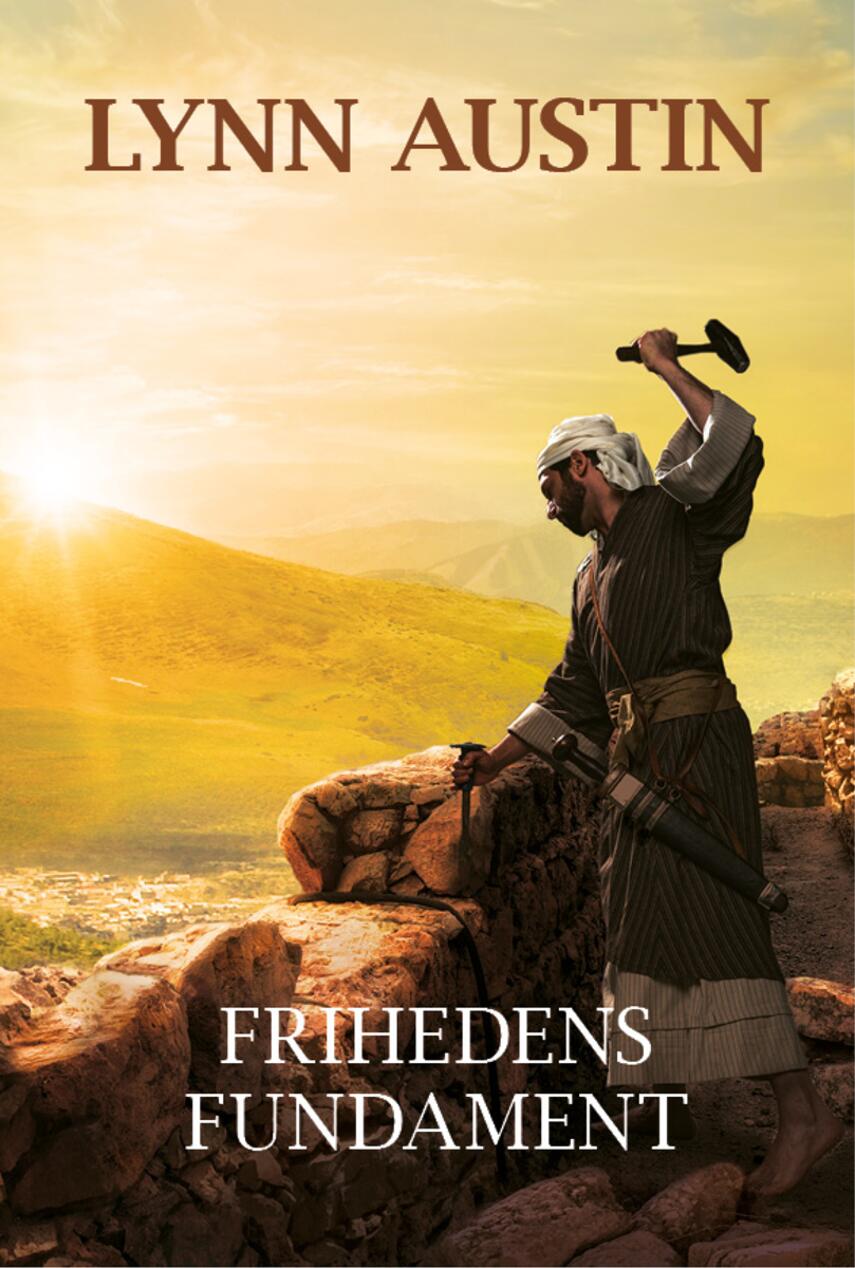 Lynn Austin: Frihedens fundament