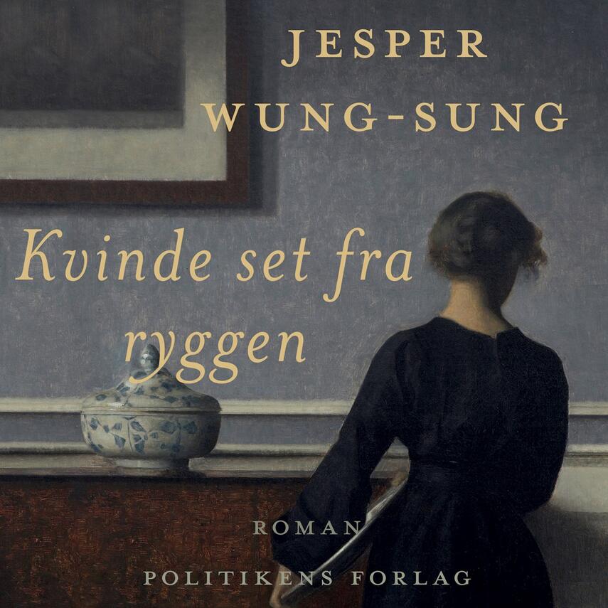 Jesper Wung-Sung: Kvinde set fra ryggen : roman