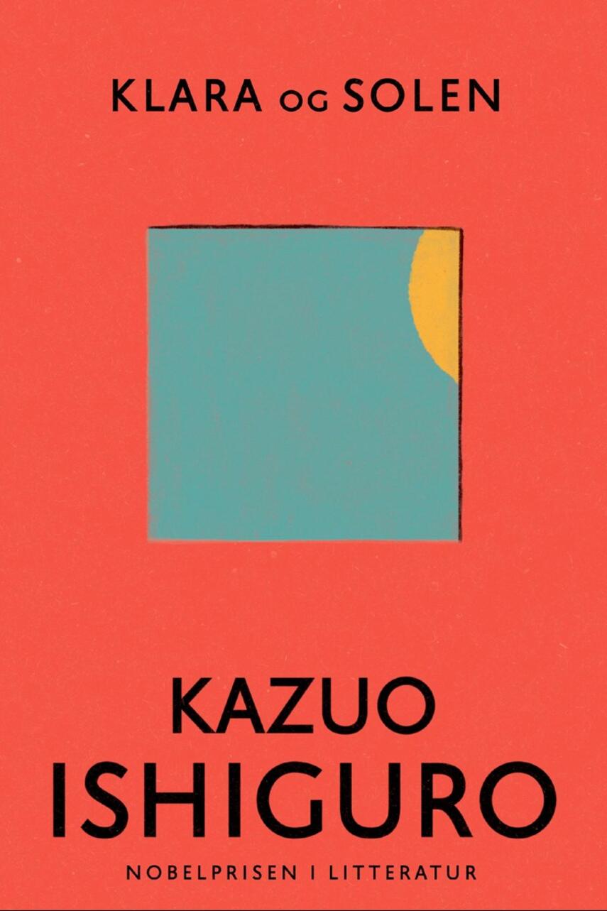 Kazuo Ishiguro: Klara og solen : roman