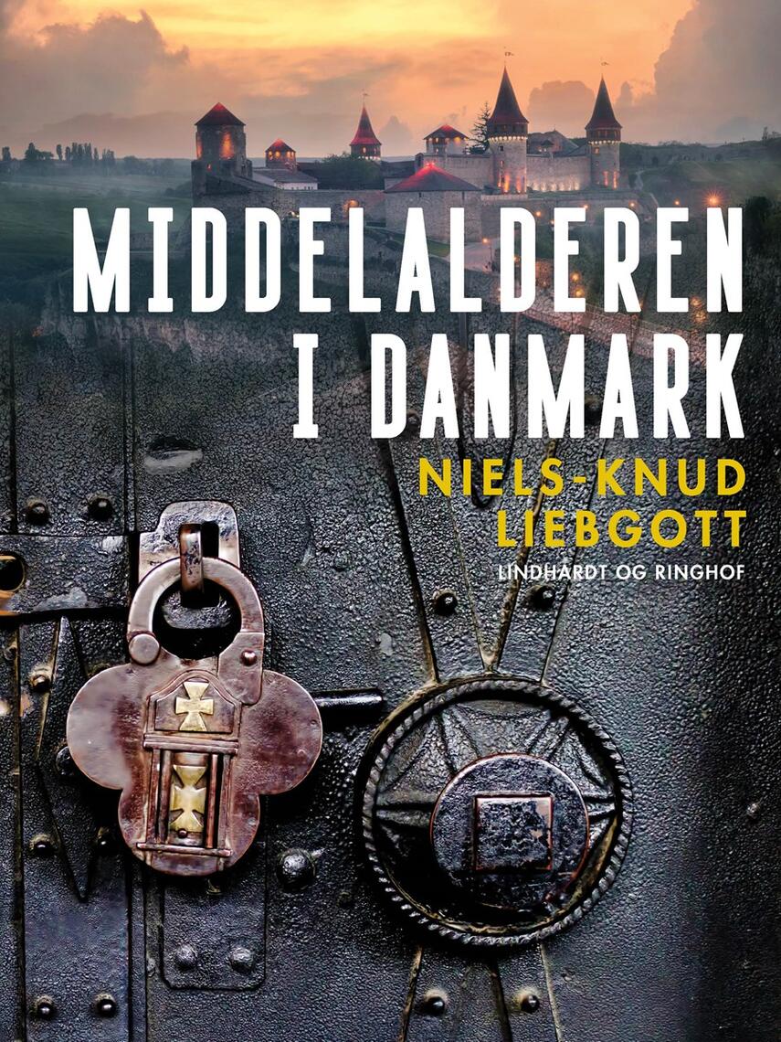 Niels-Knud Liebgott: Middelalderen i Danmark