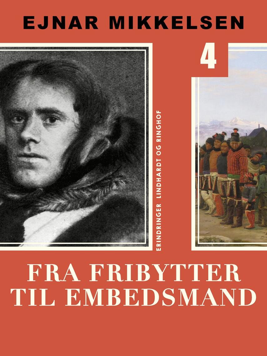 Ejnar Mikkelsen (f. 1880): Fra Fribytter til Embedsmand