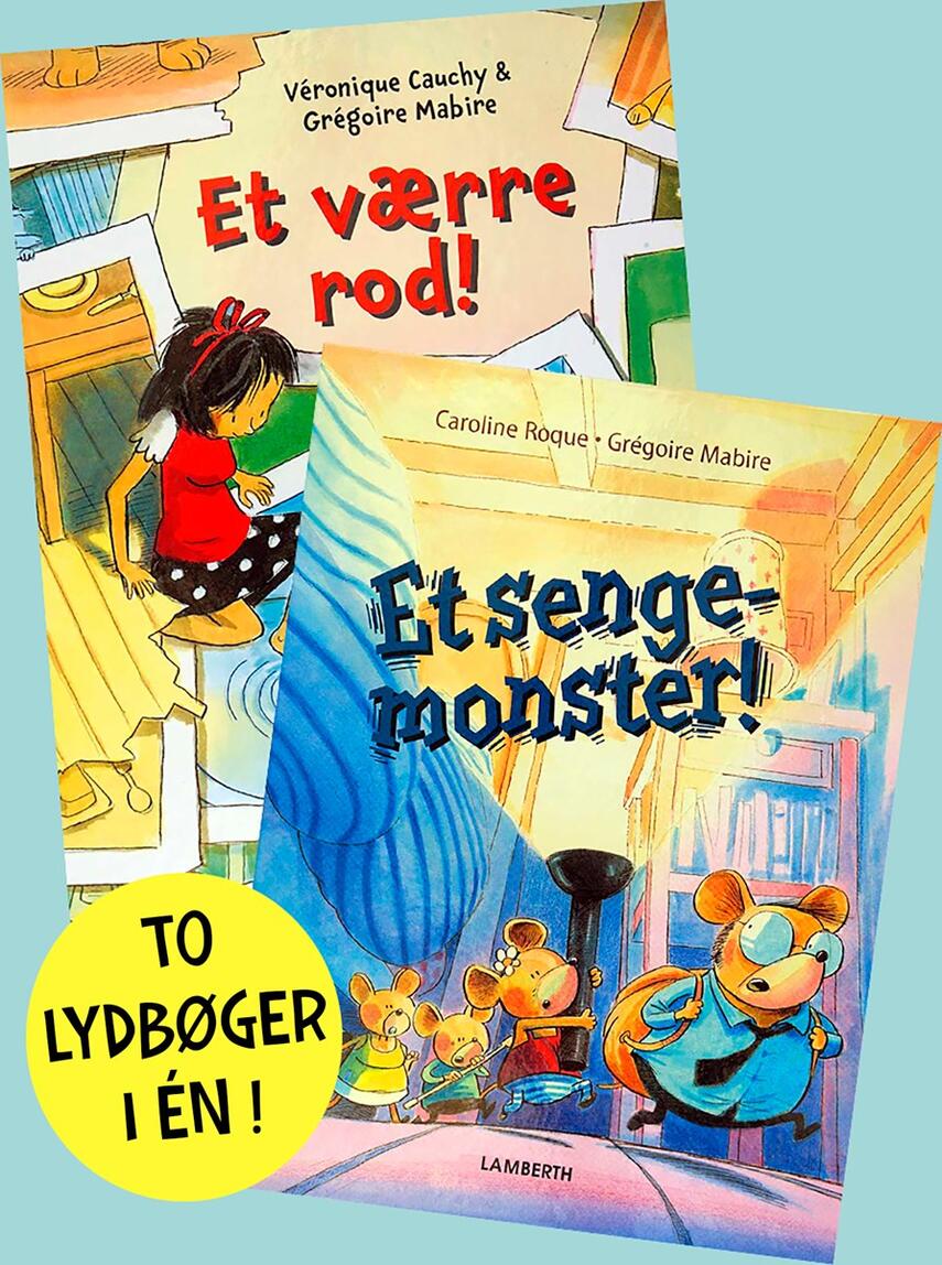 Véronique Cauchy, Caroline Roque: Et værre rod. Et sengemonster!