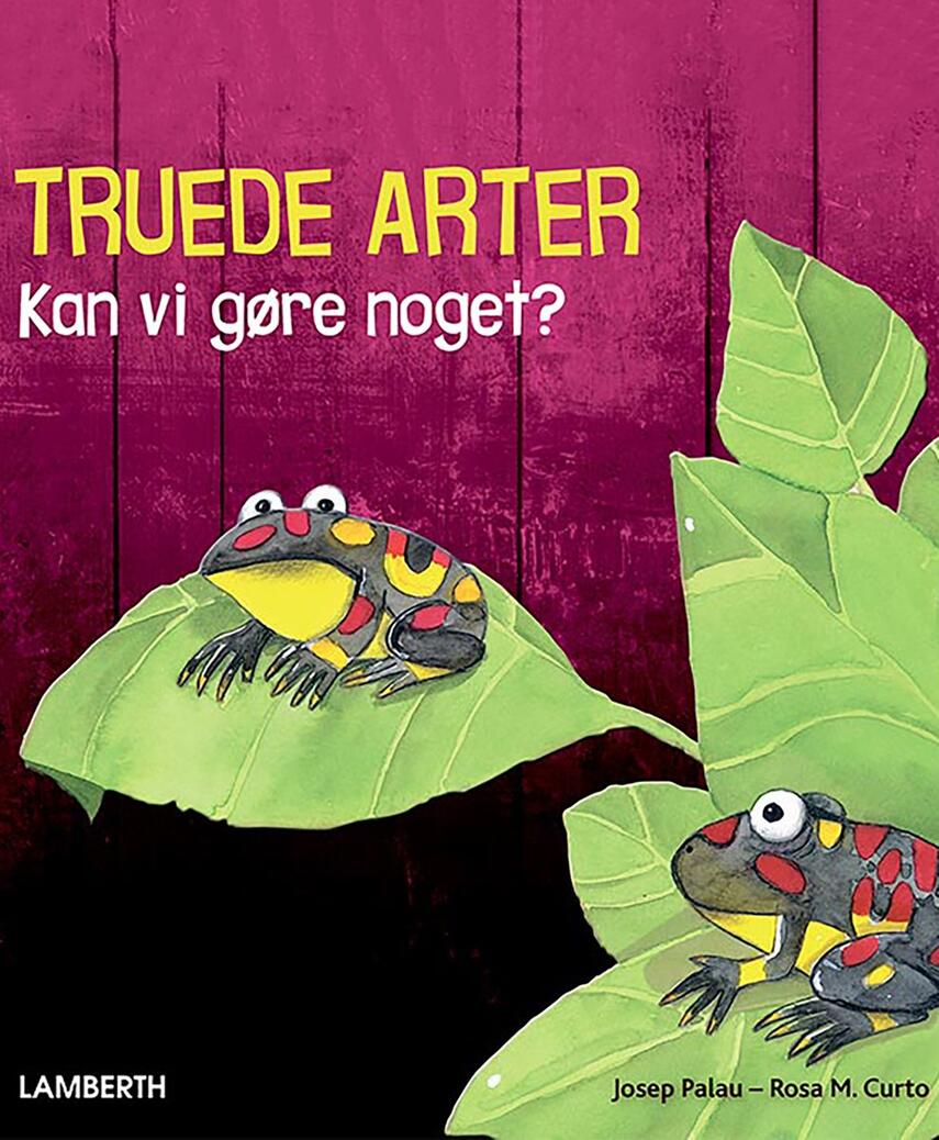 Josep Palau, Rosa Maria Curto: Truede arter : kan vi gøre noget?