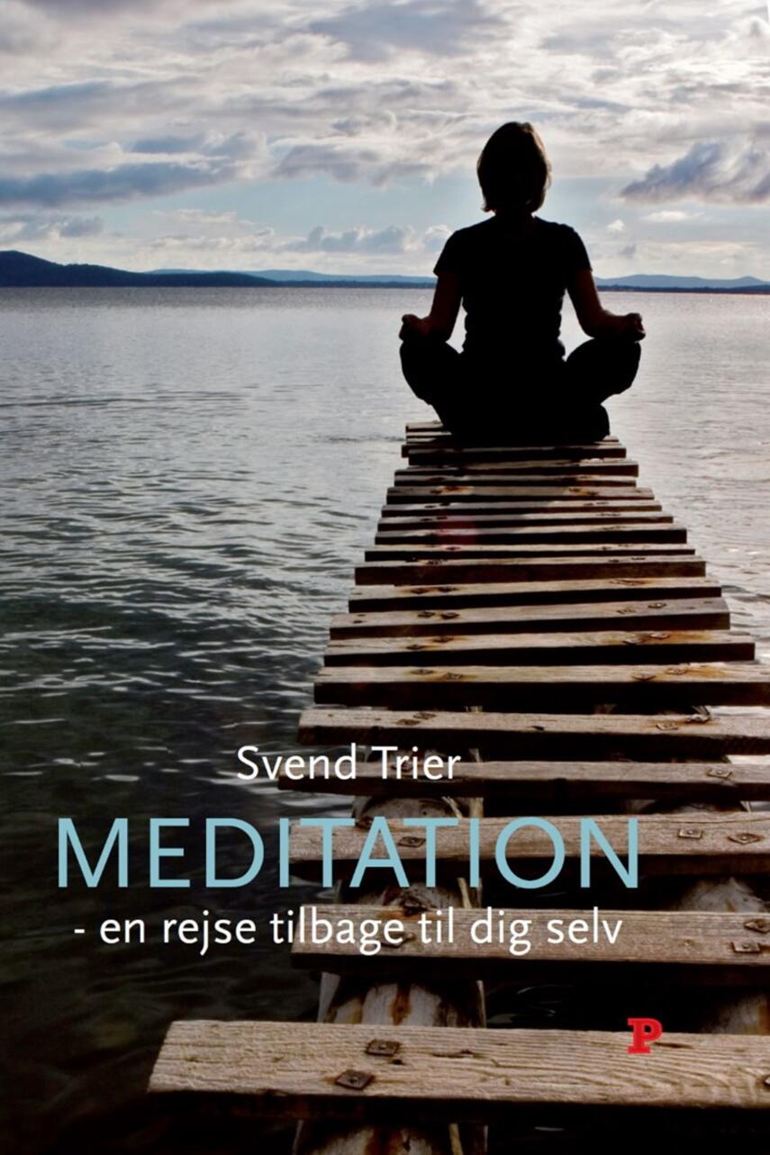 Svend Trier: Meditation : en rejse tilbage til dig selv