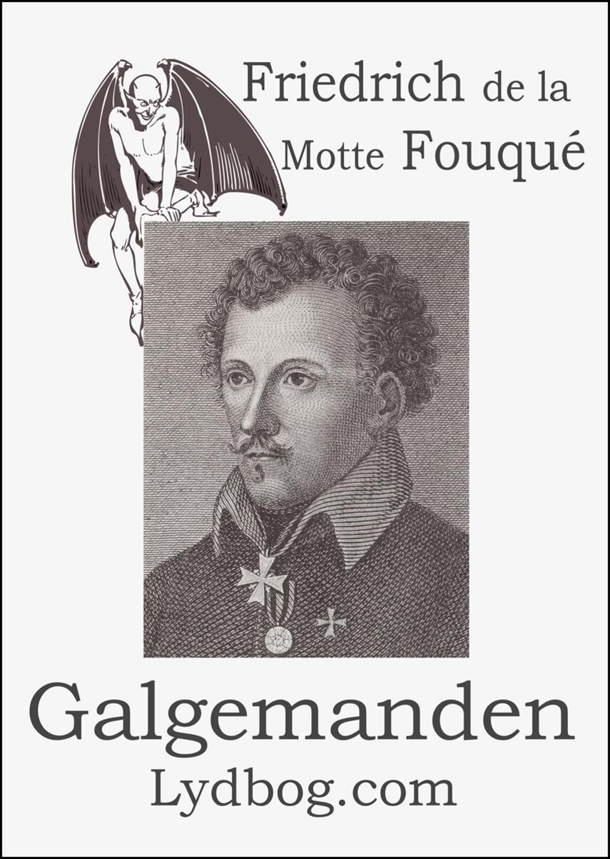 Friedrich de La Motte-Fouqué: Galgemanden