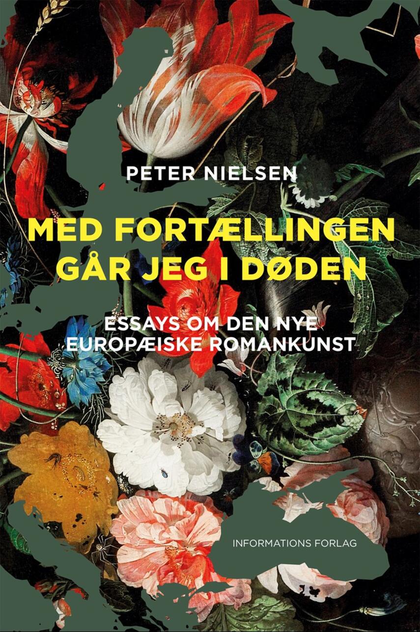 Peter Nielsen (f. 1967-05-13): Med fortællingen går jeg i døden : essays om den nye europæiske romankunst