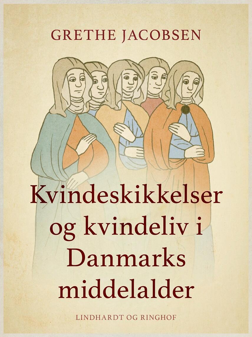 Grethe Jacobsen (f. 1945): Kvindeskikkelser og kvindeliv i Danmarks middelalder