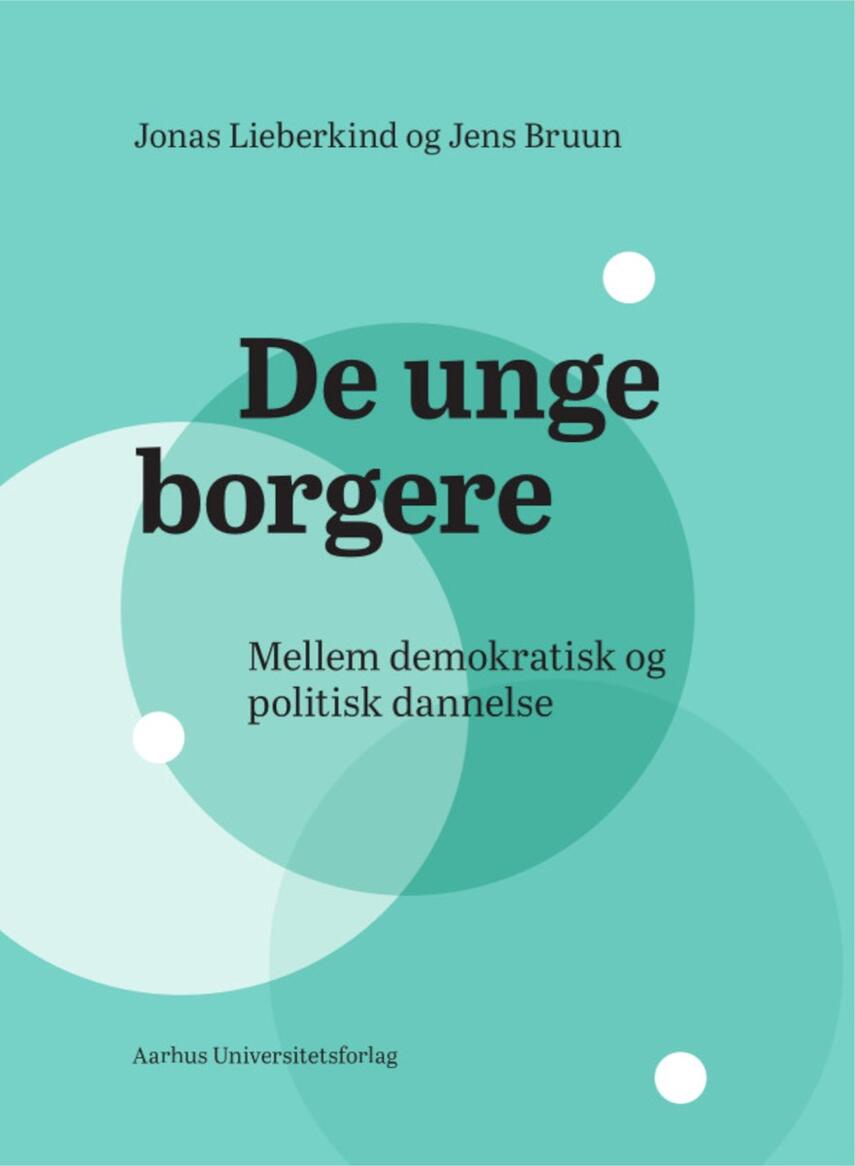 Jonas Lieberkind, Jens Bruun (f. 1958-02-27): De unge borgere : mellem demokratisk og politisk dannelse