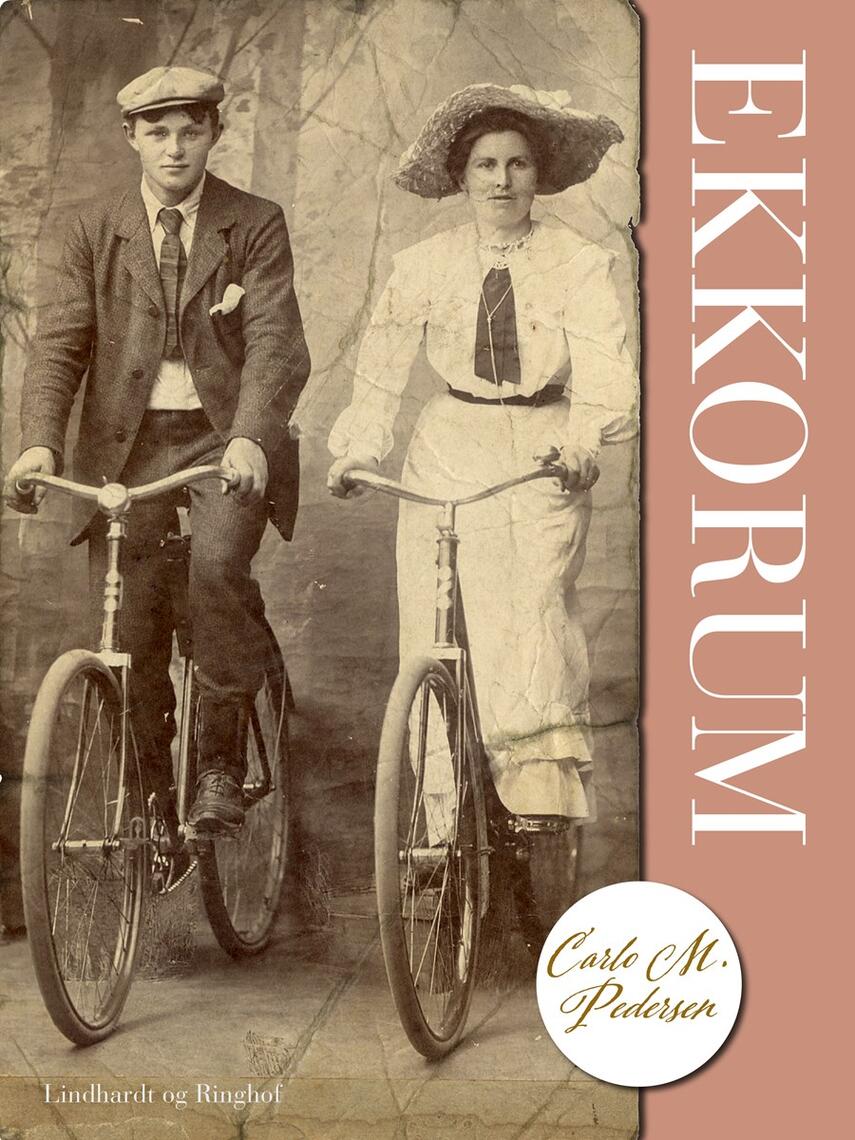 Carlo M. Pedersen (f. 1918): Ekkorum : hørt og husket fra en svunden tid