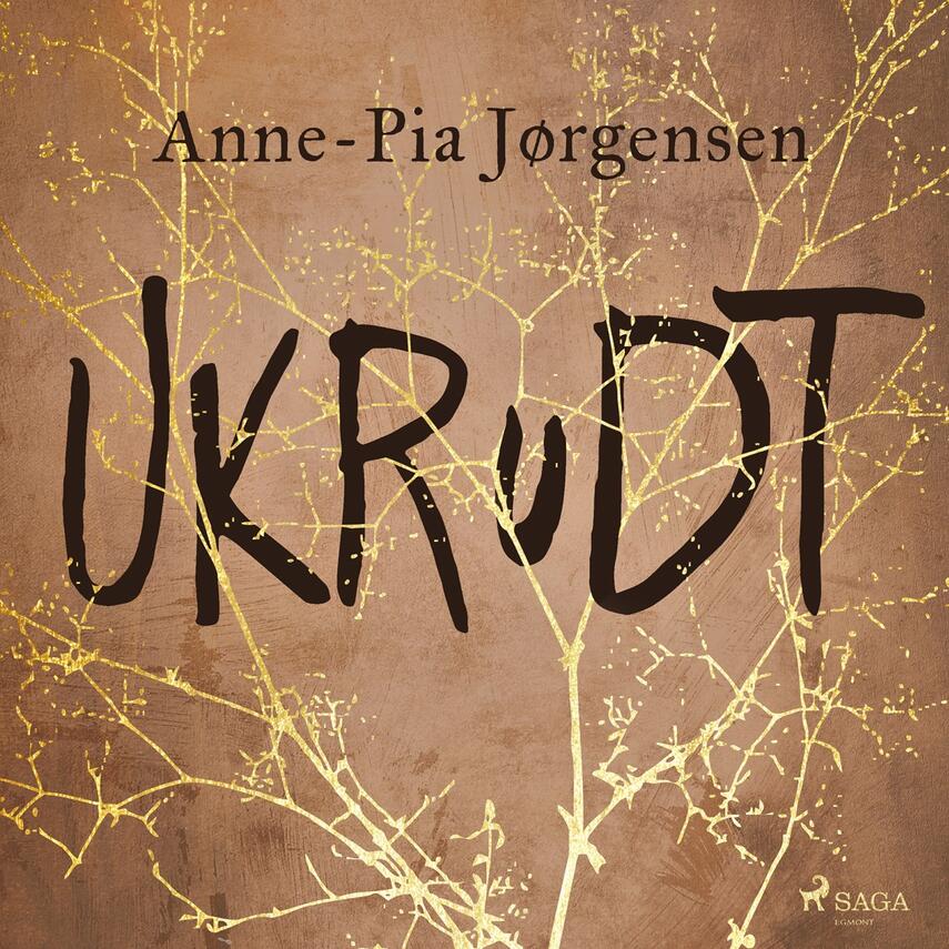 Anne-Pia Jørgensen: Ukrudt