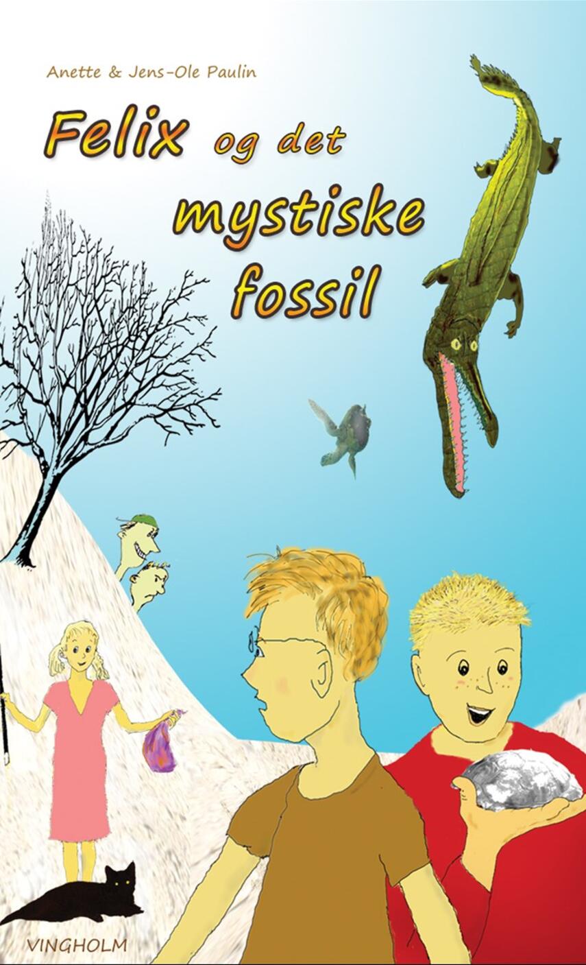 Anette Paulin, Jens-Ole Paulin: Felix og det mystiske fossil : en mini-roman