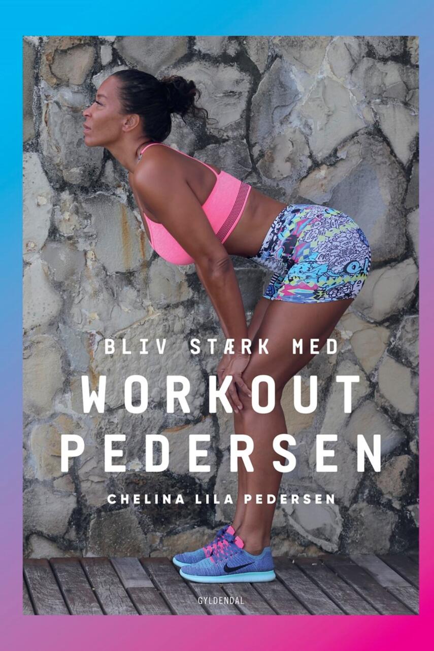 Chelina Lila Pedersen: Bliv stærk med Workout Pedersen