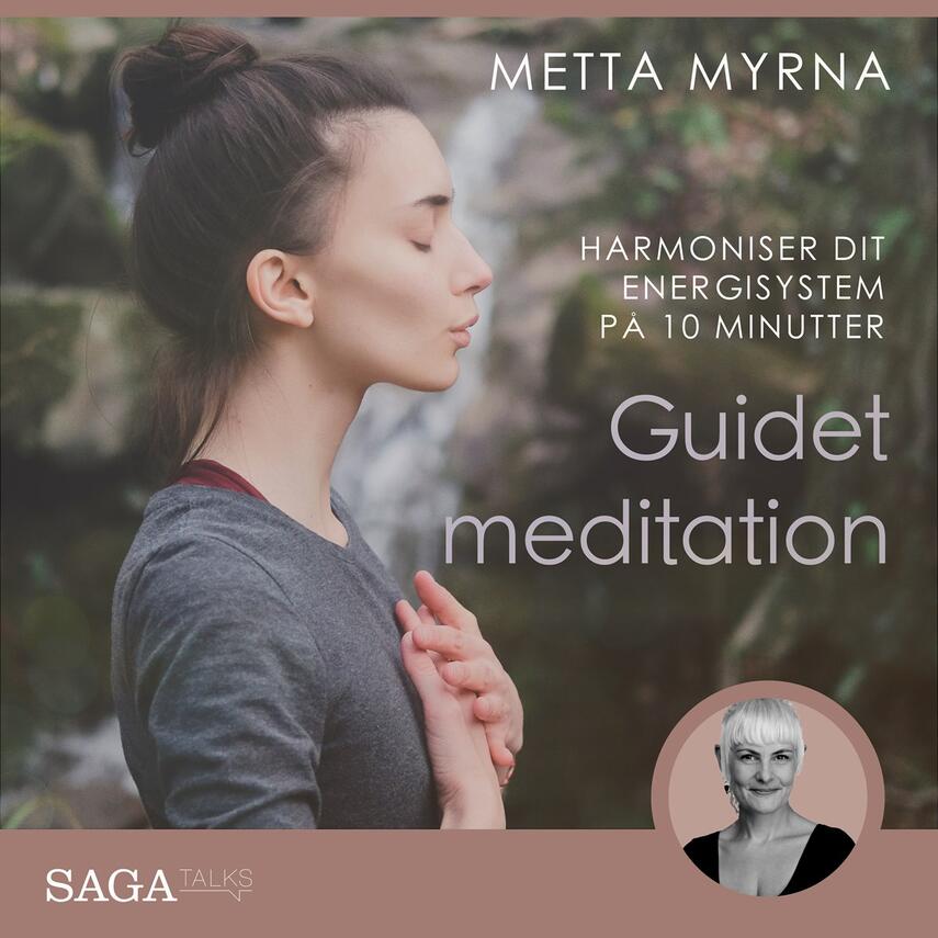 Metta Myrna (f. 1972): Guidet meditation : harmoniser dit energisystem på 10 minutter
