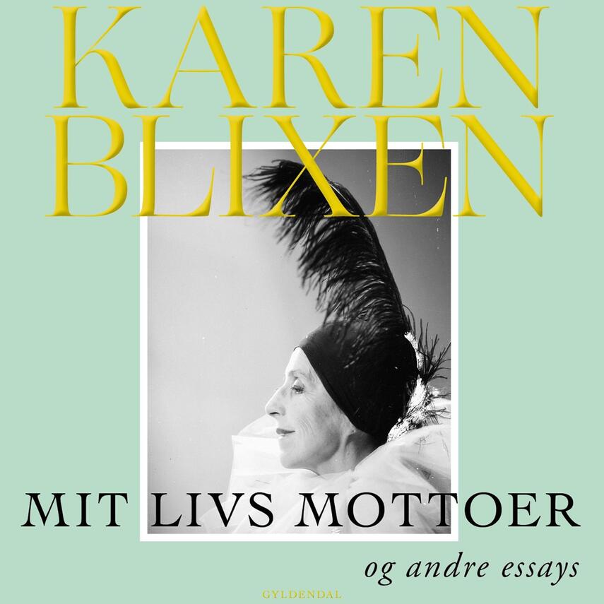 Karen Blixen: Mit livs mottoer og andre essays