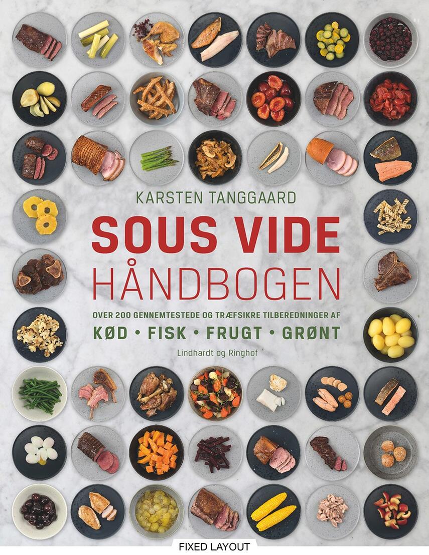 Sous vide håndbogen : over 200 gennemtestede og træfsikre tilberedninger af  kød, fisk, frugt, grønt | eReolen