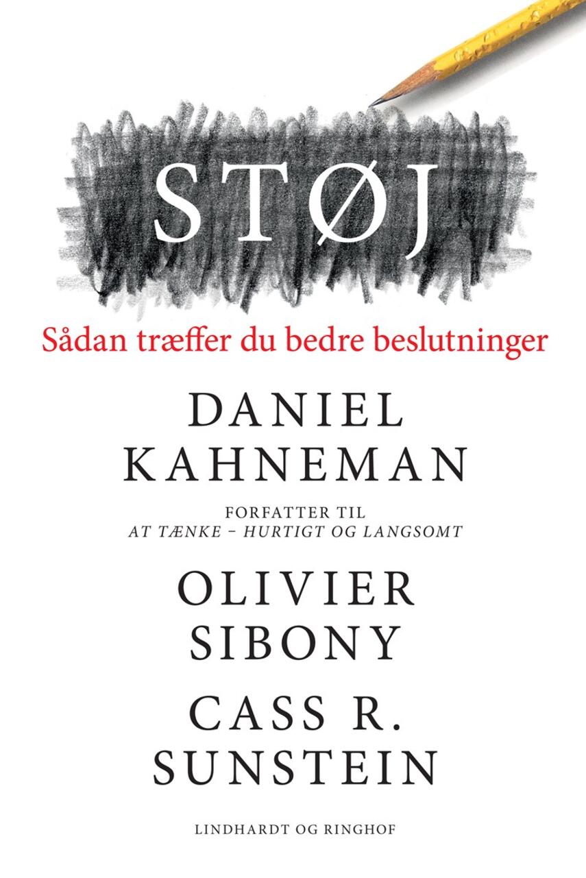 Daniel Kahneman, Olivier Sibony (f. 1967), Cass R. Sunstein (f. 1954): Støj : sådan træffer du bedre beslutninger