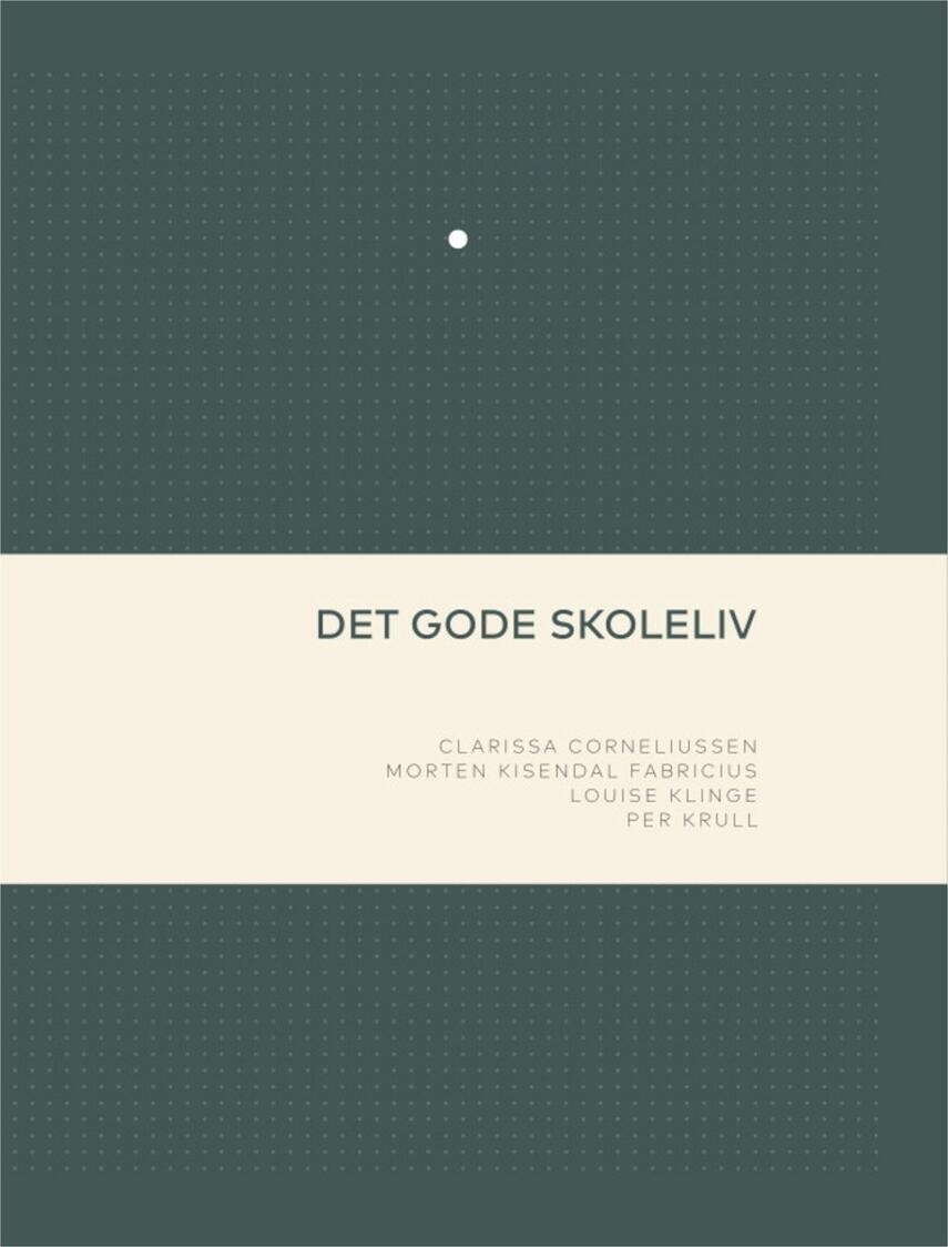 Clarissa Corneliussen: Det gode skoleliv
