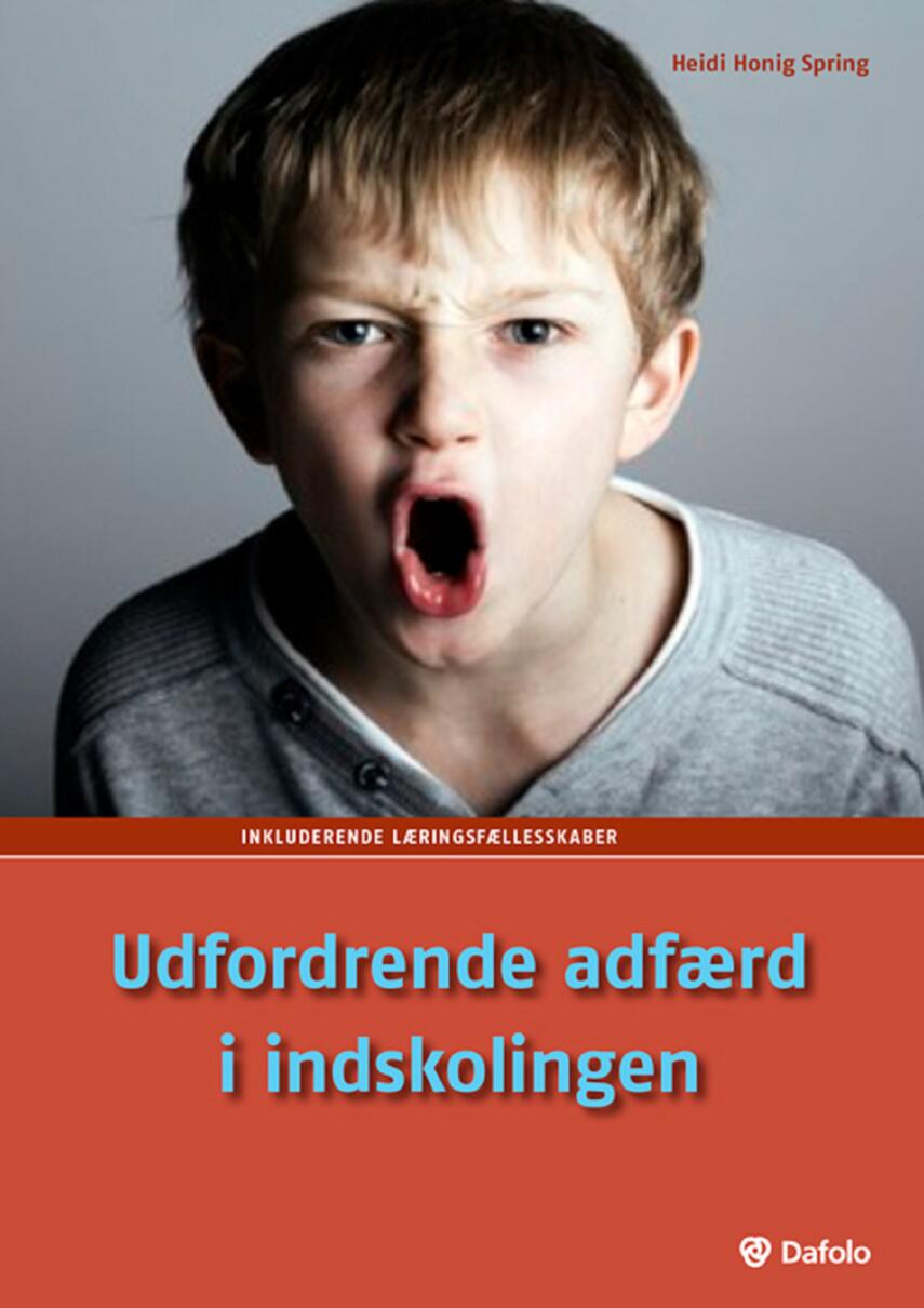 Heidi Honig Spring: Udfordrende adfærd i indskolingen : veje til positive forandringer