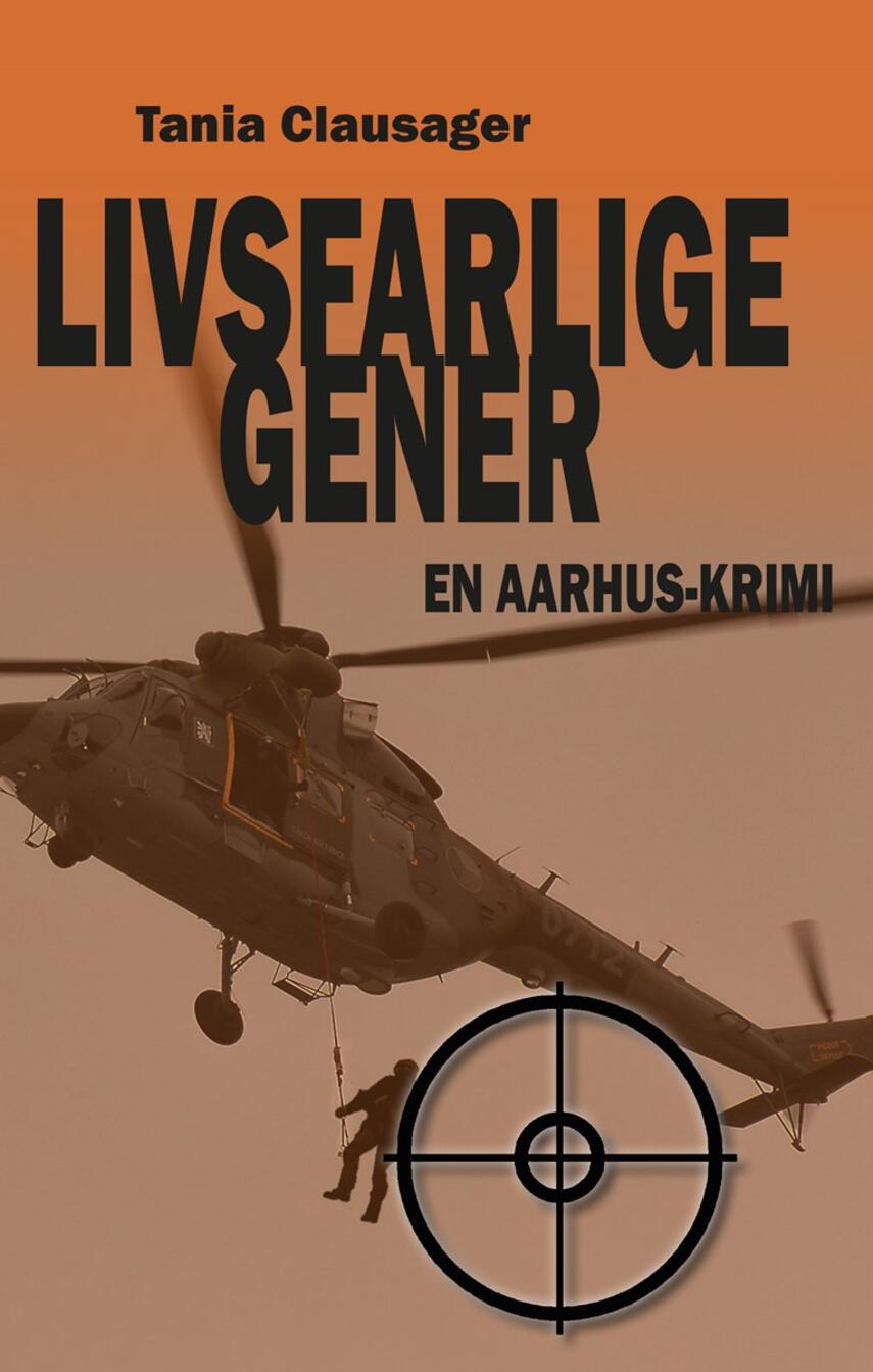 Tania Clausager: Livsfarlige gener : en Aarhus-krimi