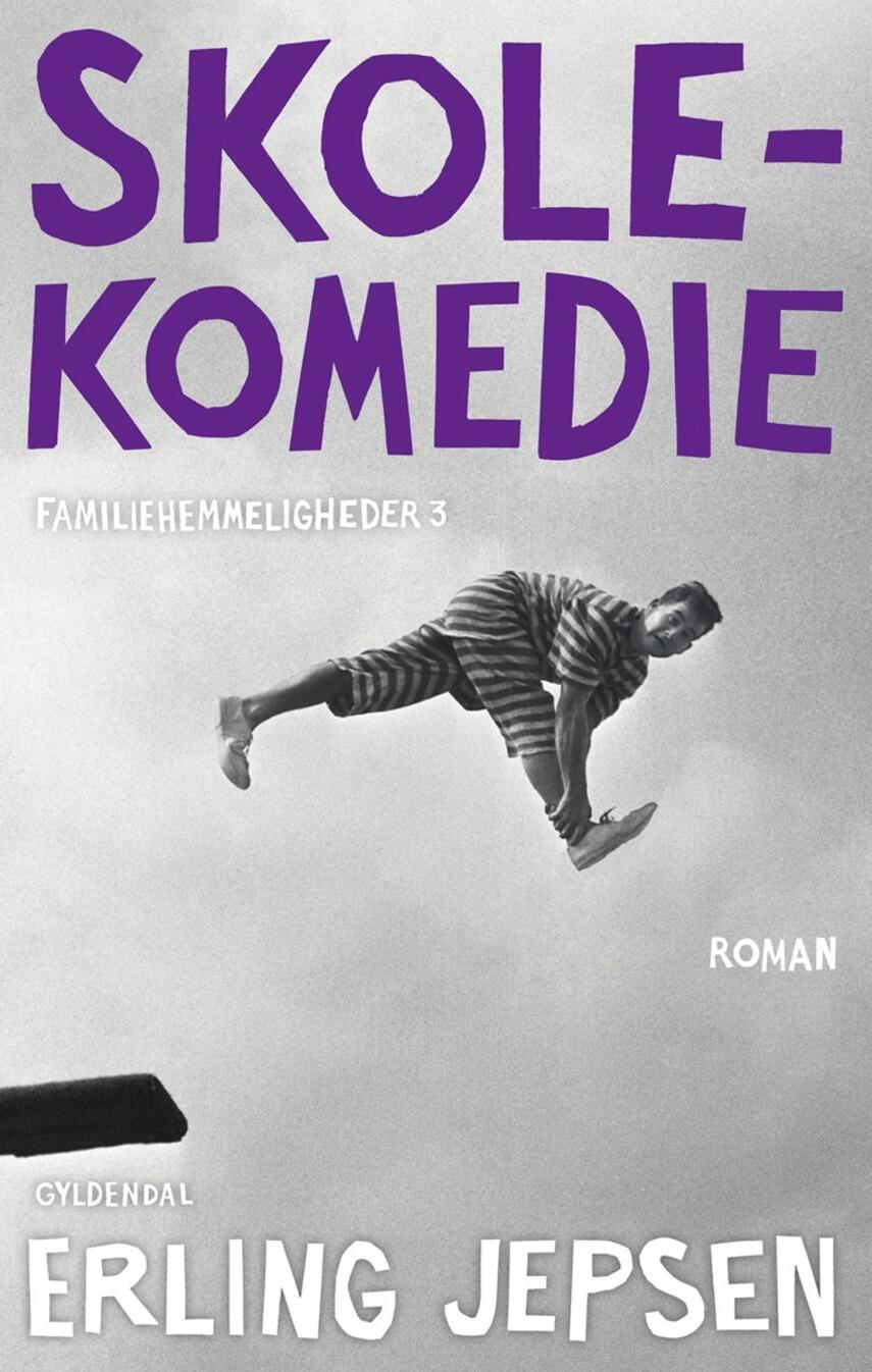 Erling Jepsen (f. 1956): Skolekomedie : roman