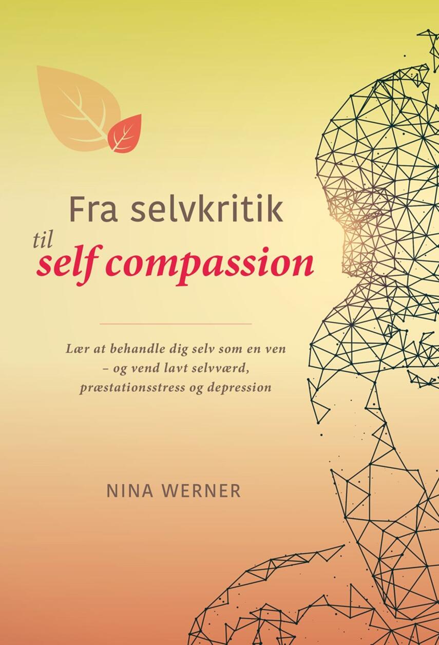 Nina Werner: Fra selvkritik til self compassion