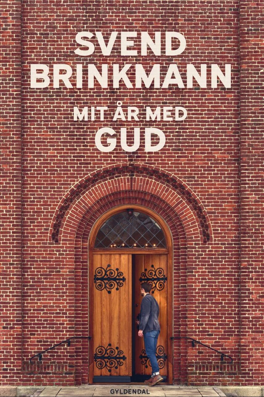 Svend Brinkmann: Mit år med Gud
