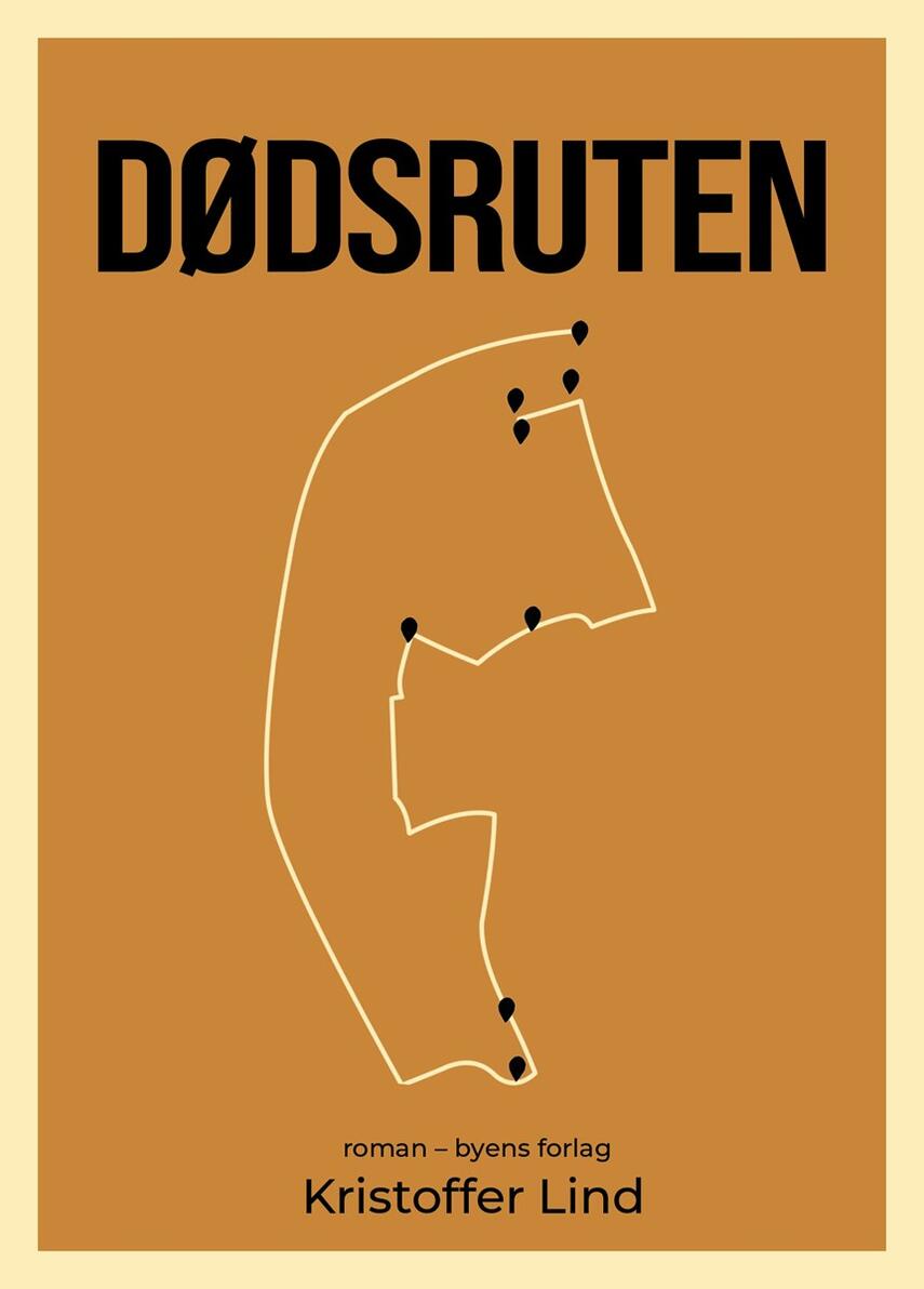 Kristoffer Lind (f. 1987): Dødsruten : roman