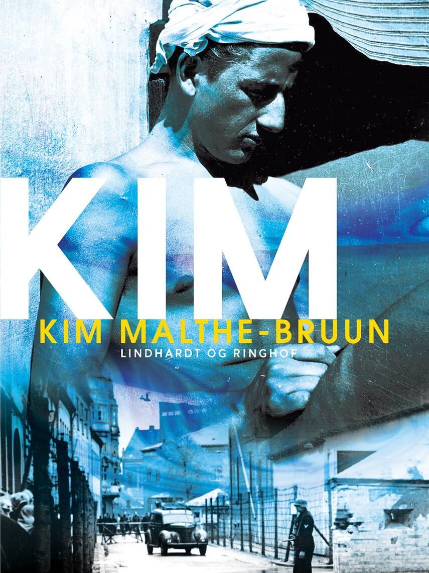Kim Malthe-Bruun: Kim : Kim Malthe-Bruuns dagbog og breve 1941-1945