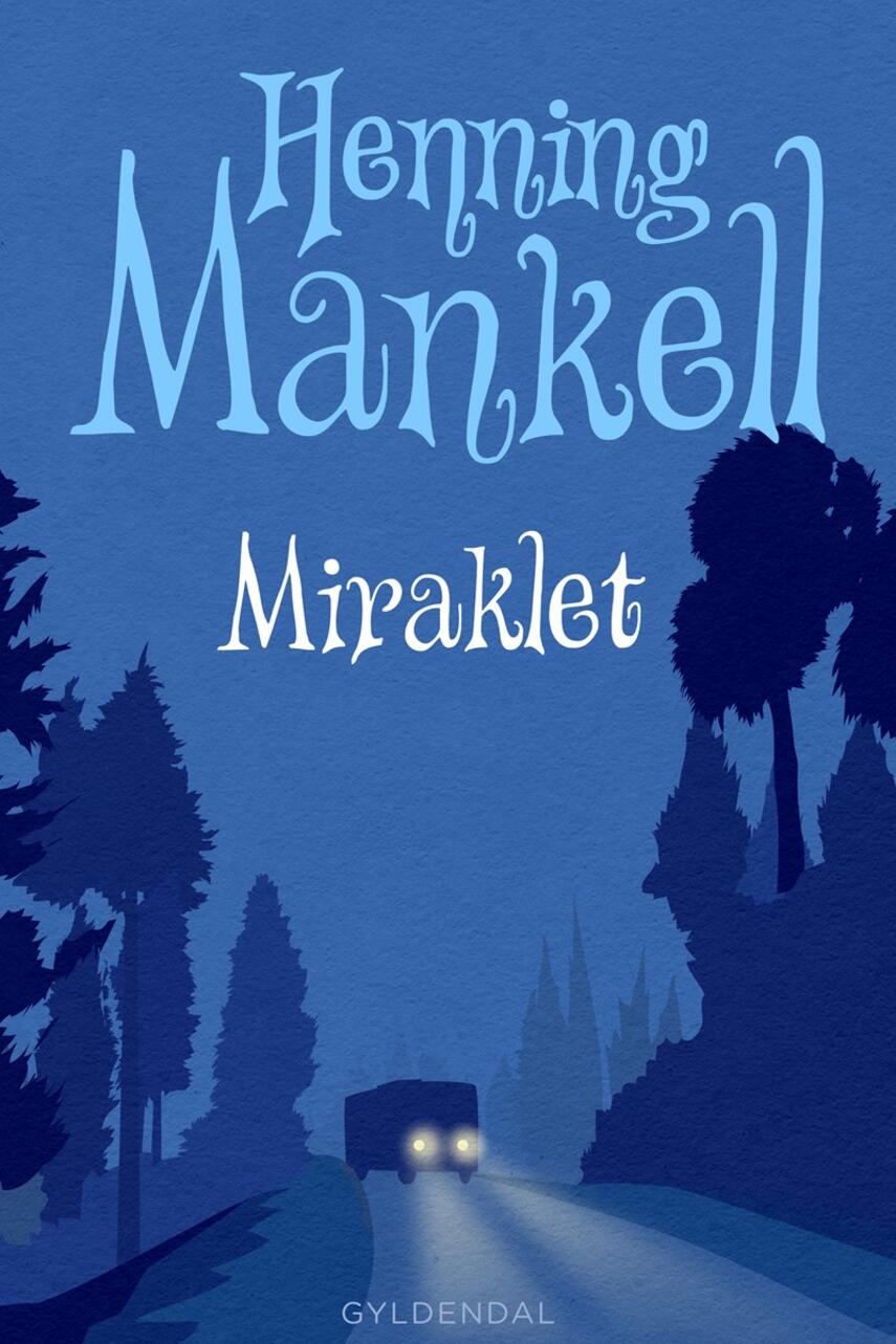 Henning Mankell: Miraklet