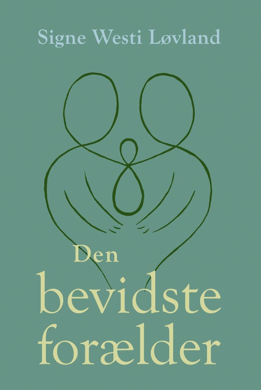 Signe Westi Løvland: Den bevidste forælder