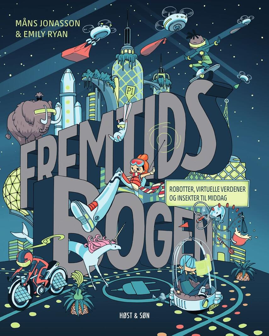 Måns Jonasson: Fremtidsbogen : robotter, virtuelle verdener og insekter til middag