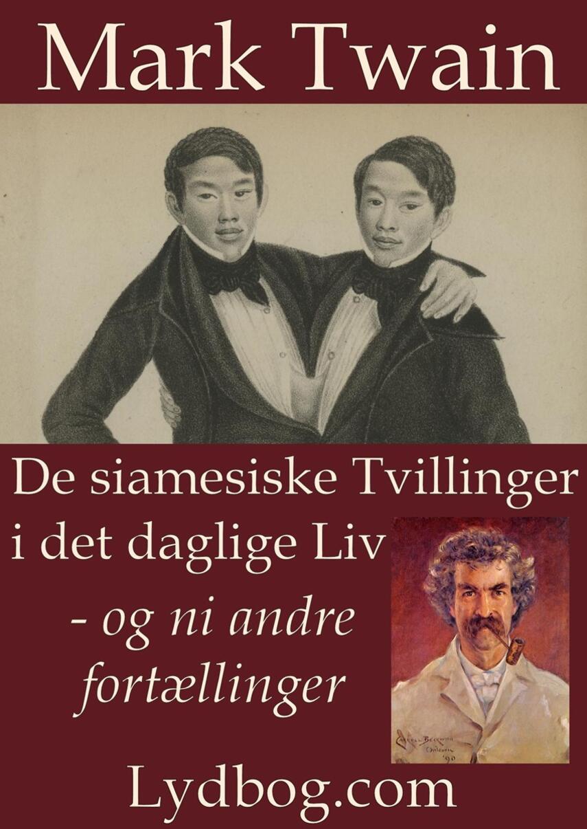 Mark Twain: De siamesiske tvillinger i det daglige liv og ni andre fortællinger