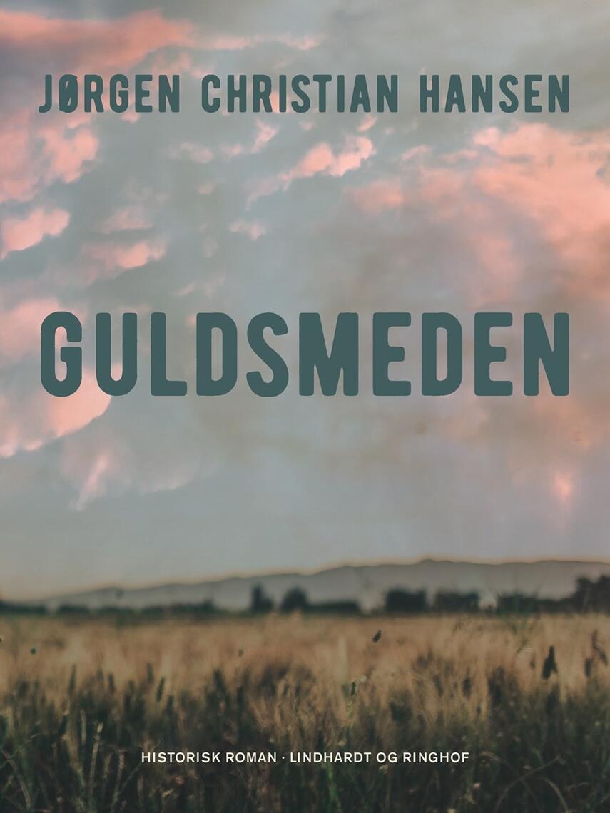 Jørgen Christian Hansen (f. 1956): Guldsmeden : roman