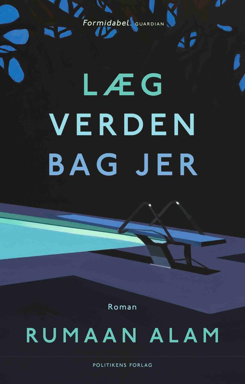 Rumaan Alam: Læg verden bag jer