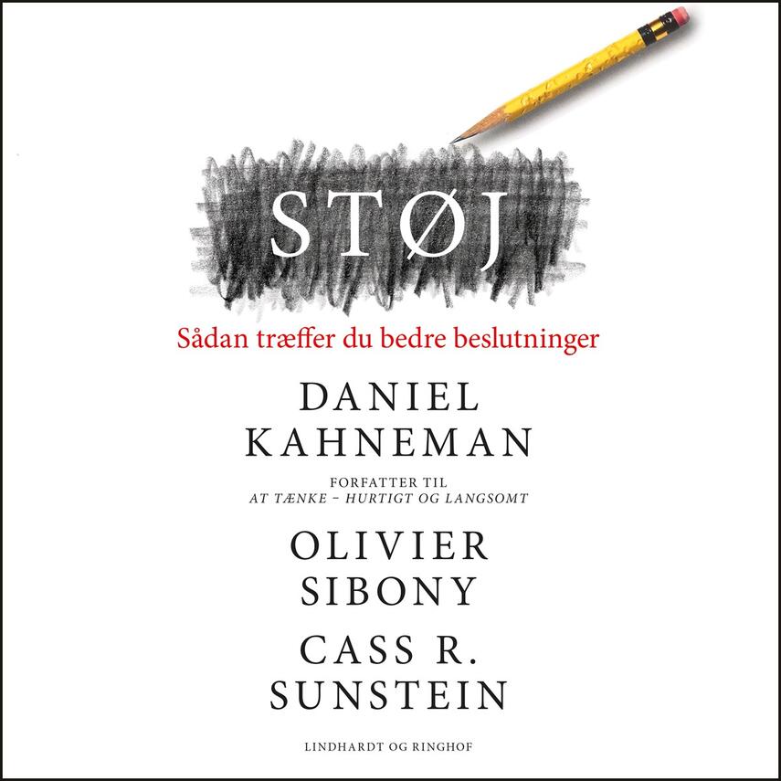 Daniel Kahneman, Olivier Sibony (f. 1967), Cass R. Sunstein (f. 1954): Støj : sådan træffer du bedre beslutninger