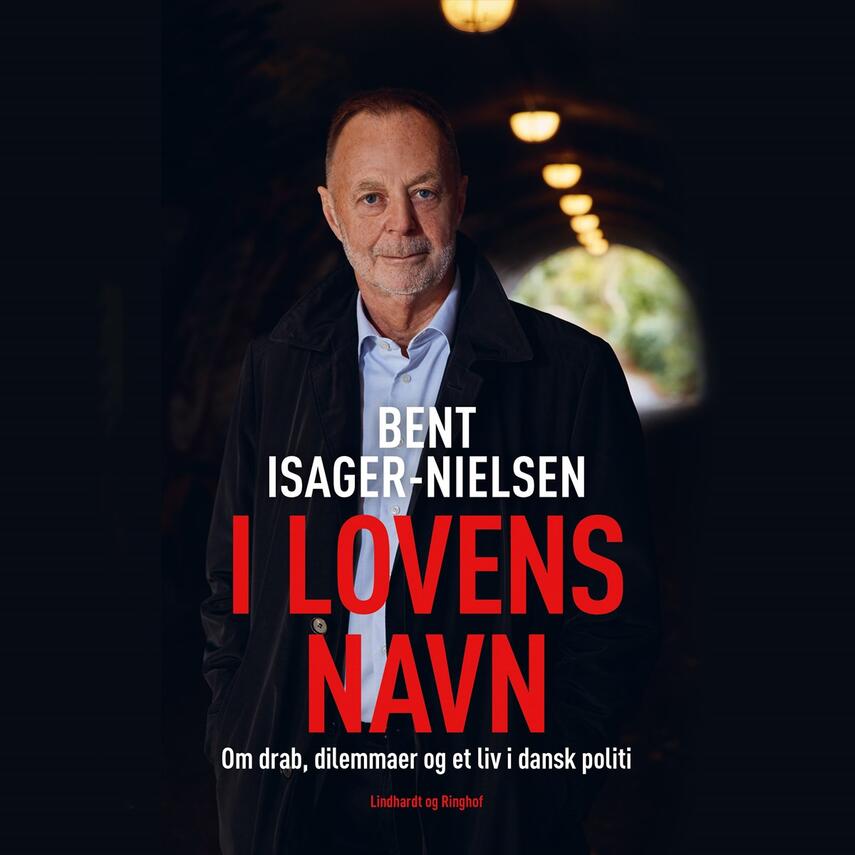 Bent Isager-Nielsen: I lovens navn : om drab, dilemmaer og et liv i dansk politi