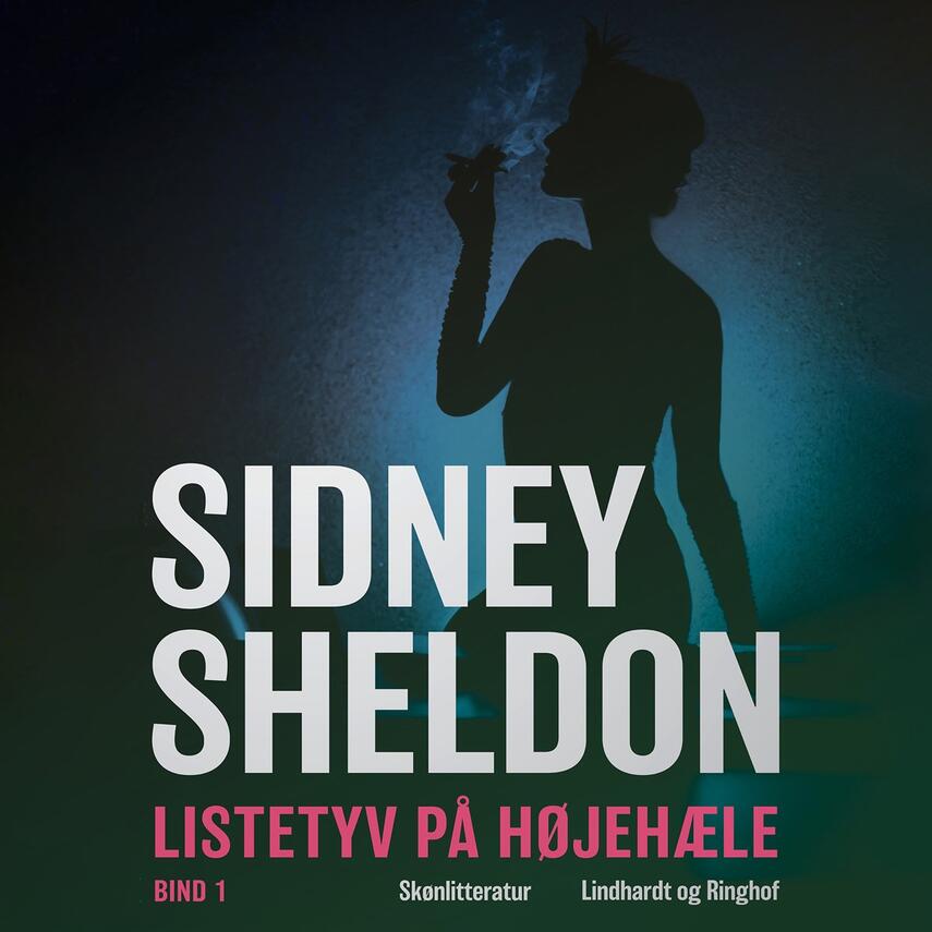 Sidney Sheldon: Listetyv på høje hæle. Bind 1