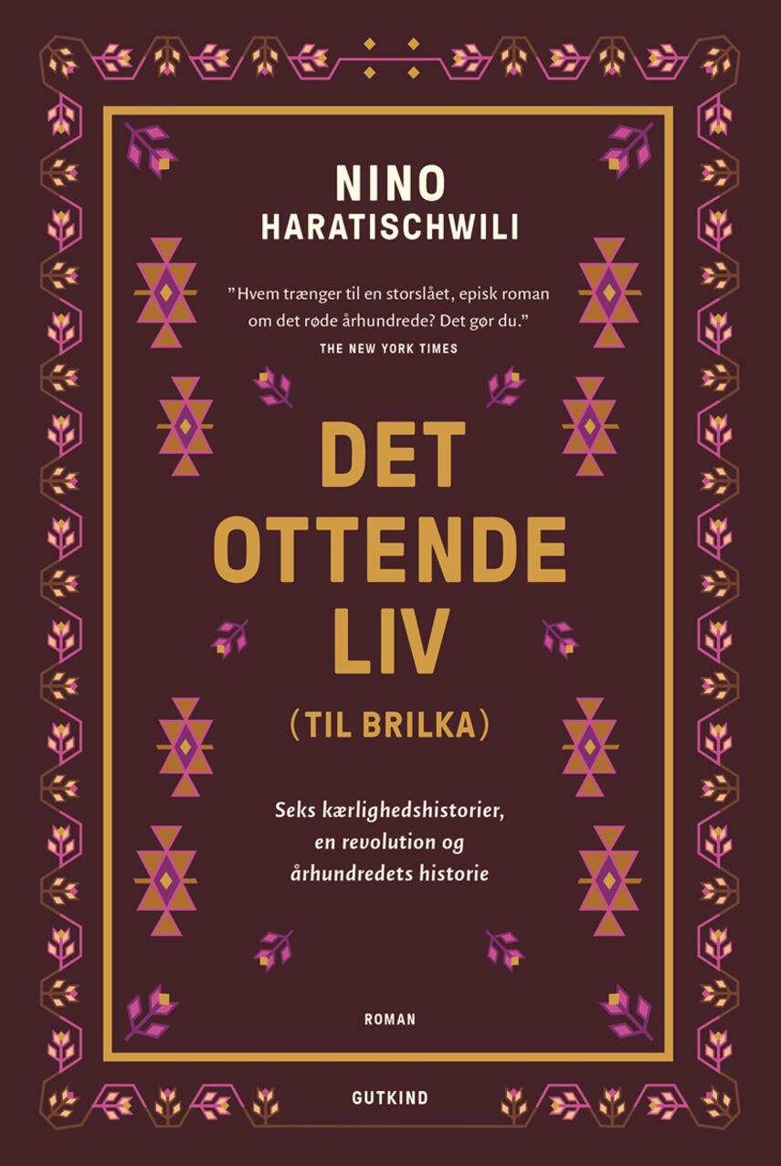 Nino Haratischwili: Det ottende liv (til Brilka) : seks kærlighedshistorier, en revolution og århundredets historie : roman