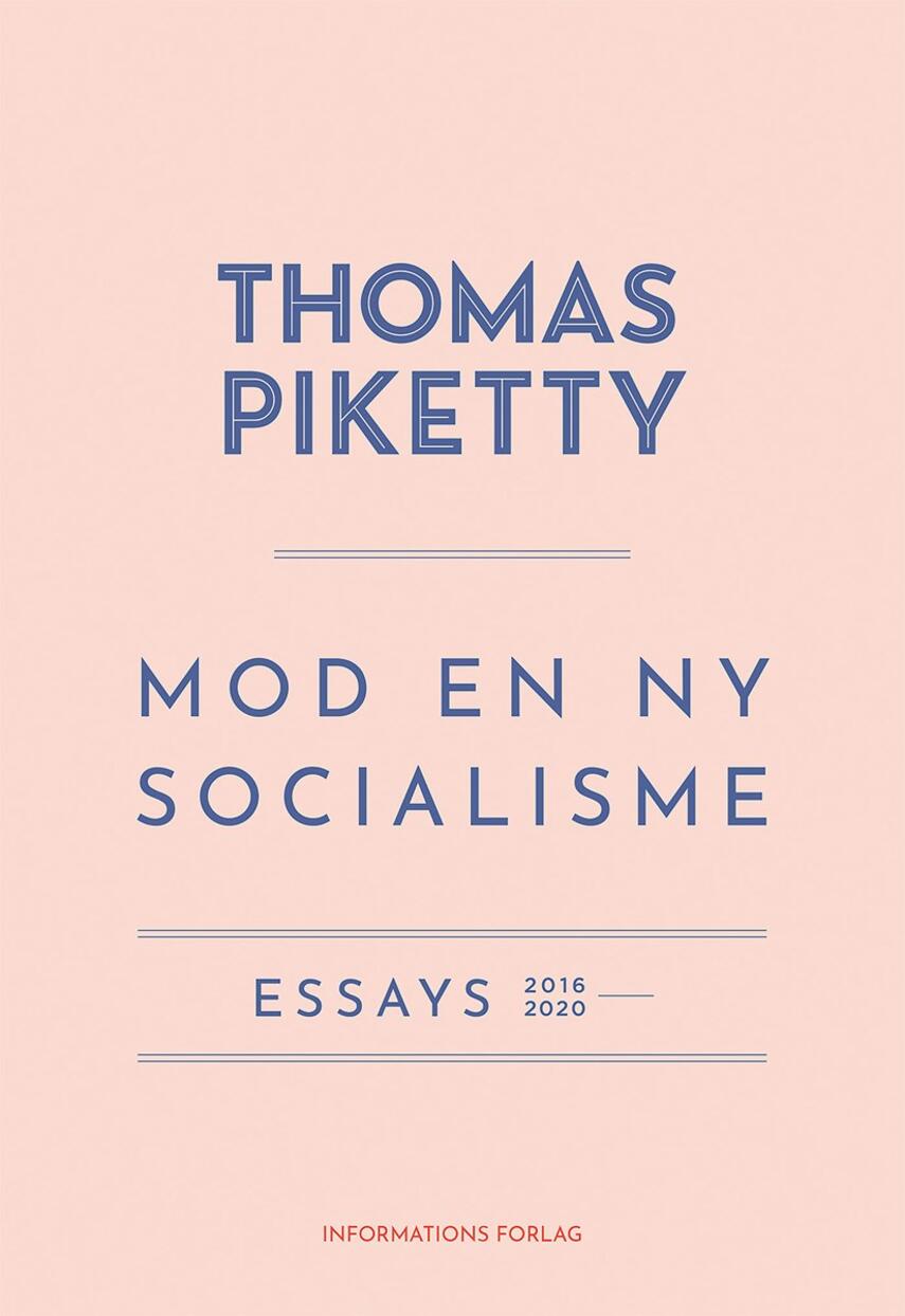 Thomas Piketty: Mod en ny socialisme : essays 2016-2020