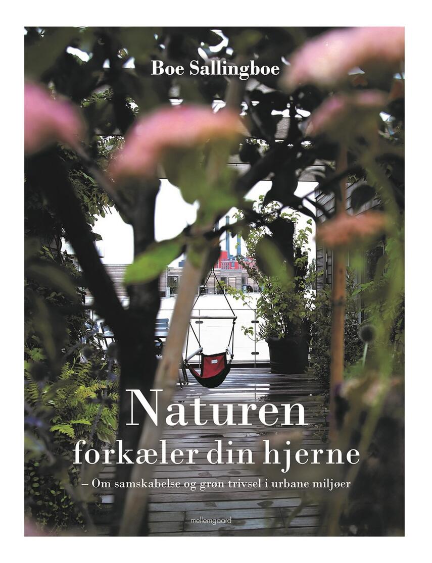Boe Sallingboe: Naturen forkæler din hjerne : om samskabelse og grøn trivsel i urbane miljøer