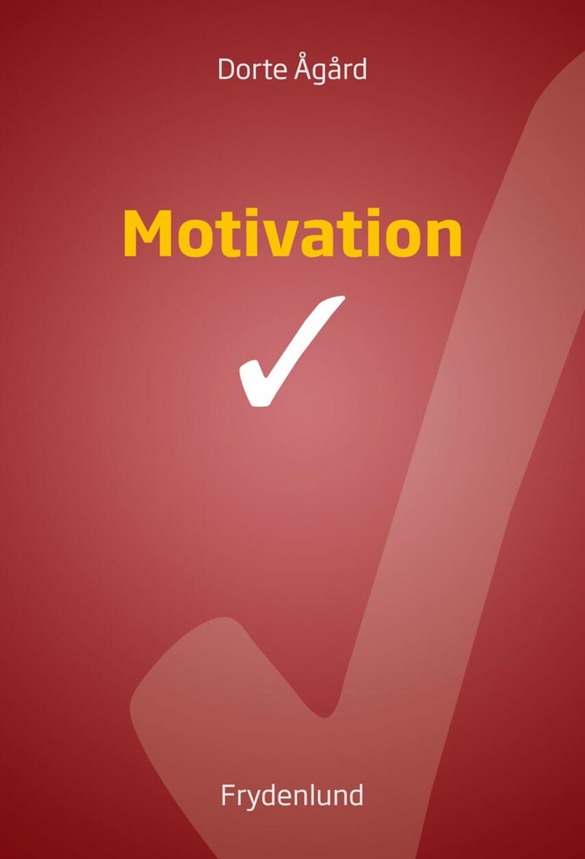 Dorte Ågård: Motivation