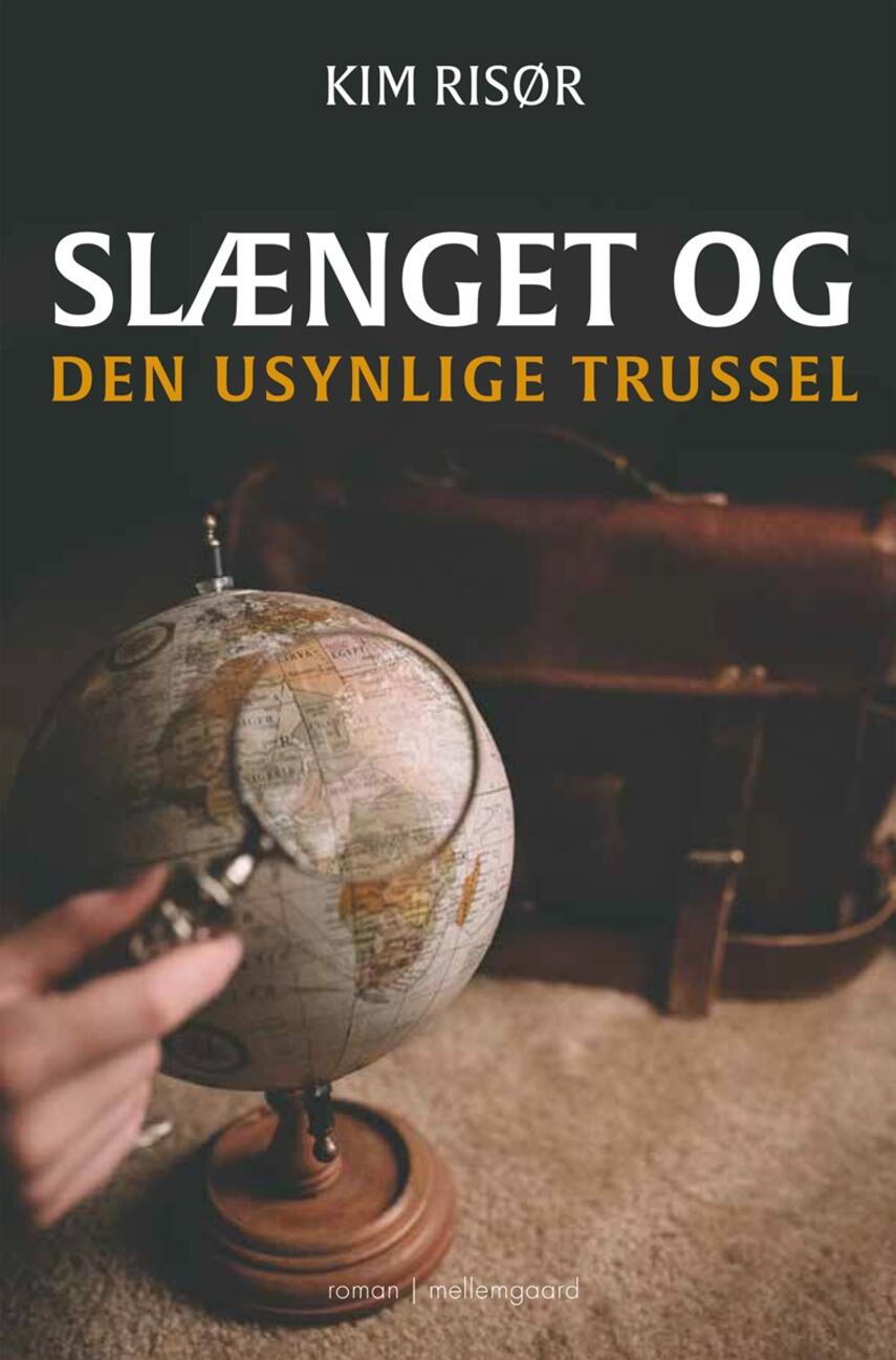 Kim Risør (f. 1961): Slænget og den usynlige trussel : roman
